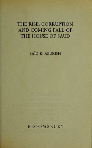 The rise, corruption and coming fall of the House of Saud